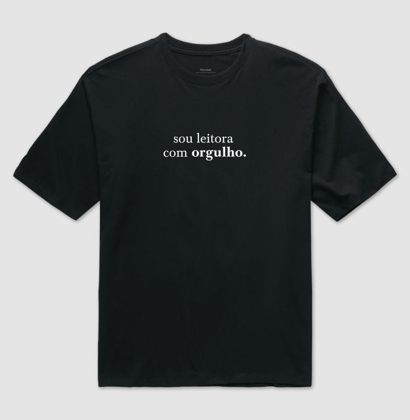 Camiseta oversized "Sou leitora com orgulho"
